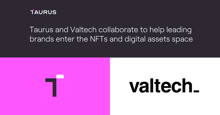 Taurus and Valtech Switzerland collaborate to help leading brands enter the NFTs and digital assets space.