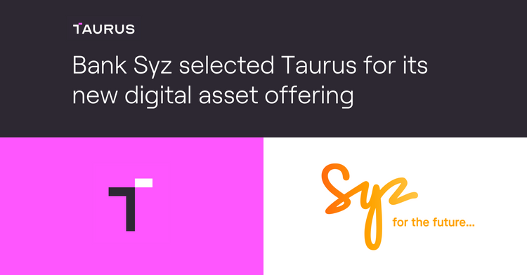 Bank Syz selected Taurus for its new digital asset offering